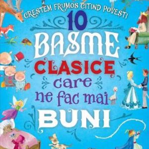 10 Basme clasice care ne fac mai buni