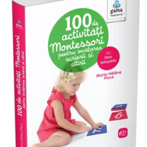 100 de activități Montessori pentru învățarea scrierii și citirii