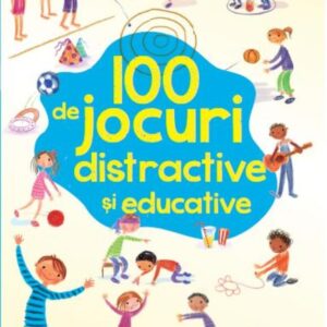 100 de jocuri distractive si educative