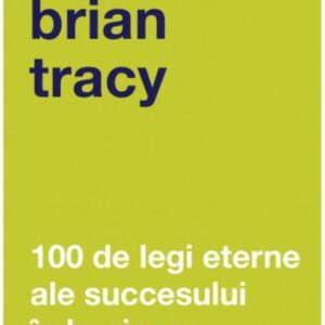 100 de legi eterne ale succesului in business