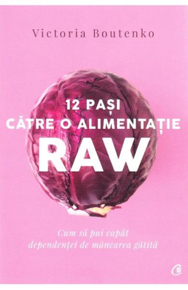 12 pasi catre o alimentatie raw