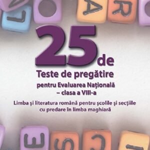 25 de teste de pregatire pentru Evaluarea Nationala - Clasa 8