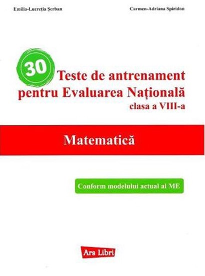 30 teste de antrenament pentru Evaluarea Nationala. Matematica - Clasa 8