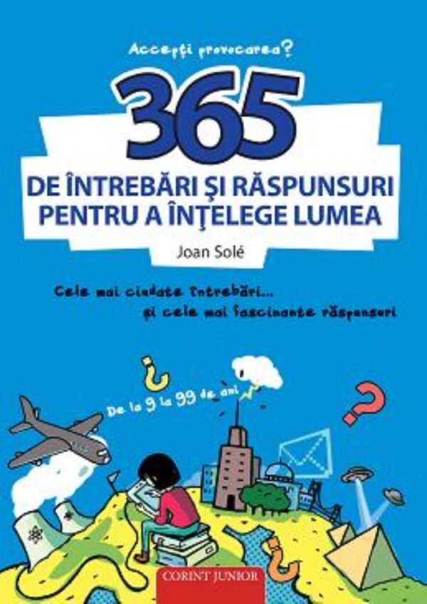 365 de întrebări şi răspunsuri pentru a înţelege lumea