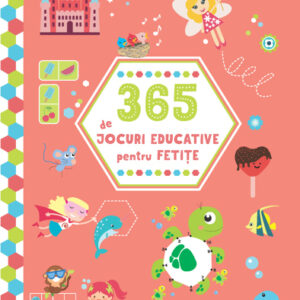 365 de jocuri educative pentru fetite ed.2