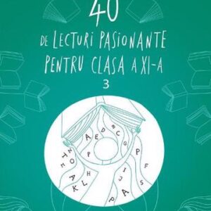 40 de lecturi pasionante pentru liceu - Clasa XI-a