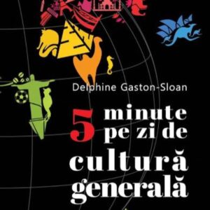 5 minute pe zi de cultura generala