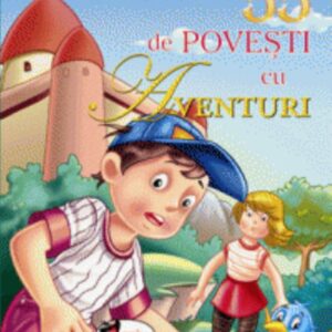 55 de povesti cu aventuri