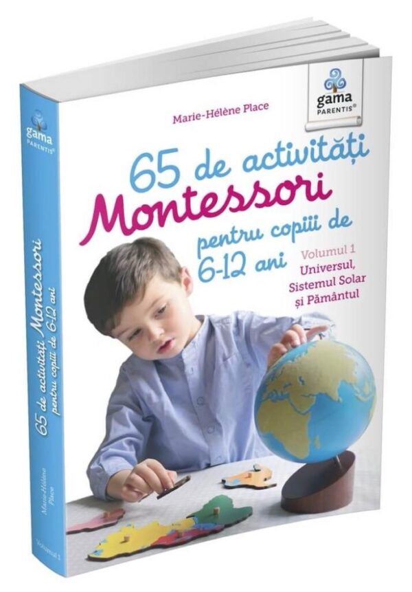 65 de activități Montessori pentru copiii de 6-12 ani. Volumul 1: Universul Sistemul Solar și Pământul