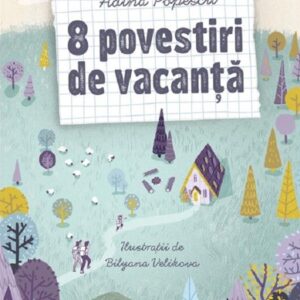 8 povestiri de vacanta