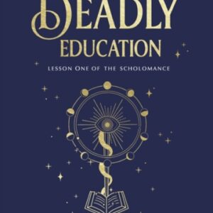 A Deadly Education : A TikTok sensation and Sunday Times bestselling dark academia fantasy