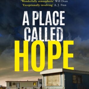 A Place Called Hope : An utterly compelling evocative small-town crime thriller