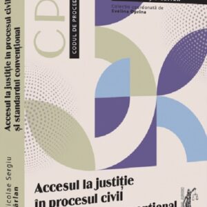 Accesul la justitie in procesul civil si standardul conventional