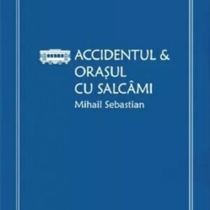 Accidentul. Orasul cu salcami