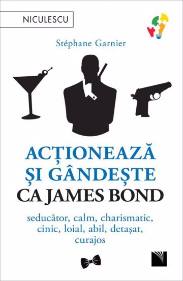 Acționează și gândește ca James Bond.