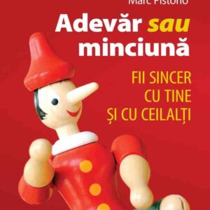 Adevăr sau minciună. Fii sincer cu tine şi cu ceilalţi!