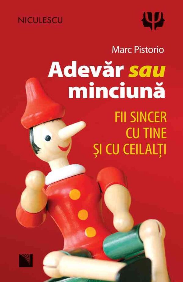 Adevăr sau minciună. Fii sincer cu tine şi cu ceilalţi!