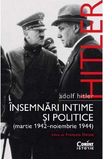 Adolf Hitler. Însemnări intime și politice Vol. 2