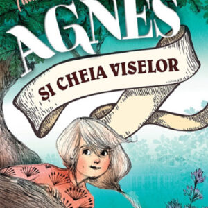 Agnes si cheia viselor