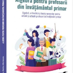 Algebra pentru profesorii din invatamantul primar