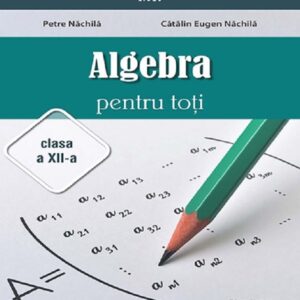 Algebra pentru toti - Clasa 12