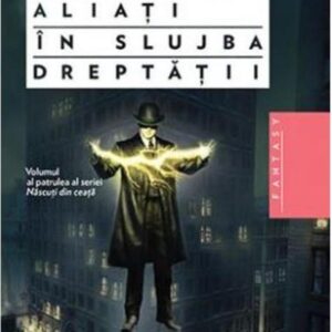 Aliati in slujba dreptatii (seria Mistborn vol. 4)