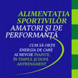 Alimentația sportivilor amatori și de performanță