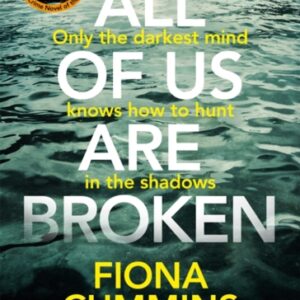 All Of Us Are Broken : The heartstopping thriller with an unforgettable twist