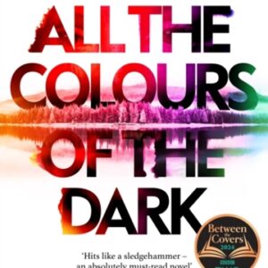 All the Colours of the Dark : The Instant Sunday Times Bestseller - 'a wonderful book' (Richard Osman)