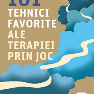 Alte 101 tehnici favorite ale terapiei prin joc