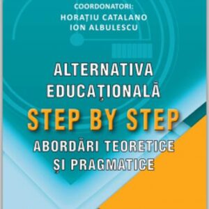 Alternativa educationala Step by Step: Abordari teoretice si pragmatice