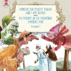 American Fairy Tales and Stories. Povesti si povestiri americane Vol.1