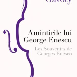 Amintirile lui George Enescu / Les Souvenirs de Georges Enesco