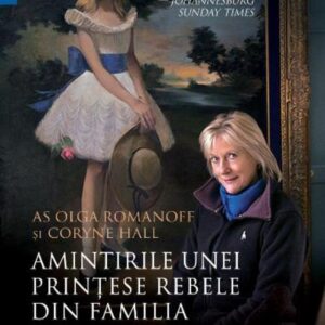 Amintirile unei prințese rebele din familia Romanov