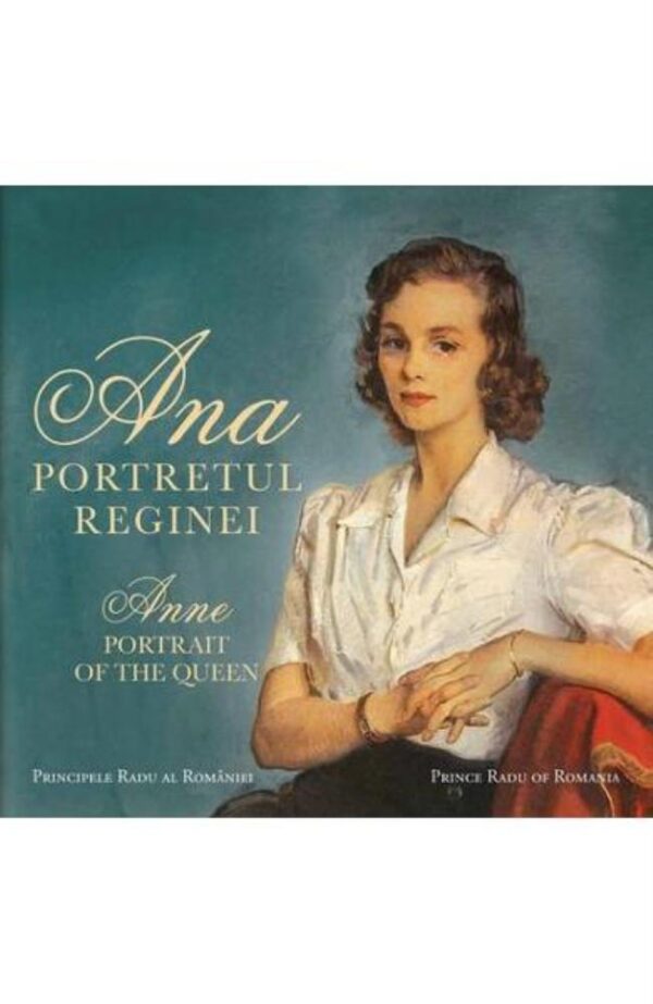 Ana. Portretul Reginei / Anne. Portrait of the Queen