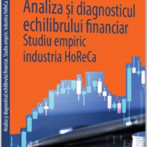 Analiza si diagnosticul echilibrului financiar. Studiu empiric: industria HoReCa