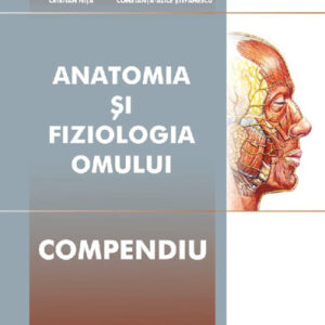 Anatomia si fiziologia omului. Compendiu