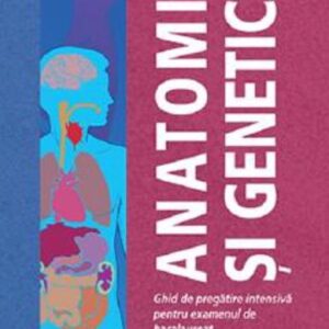 Anatomie şi genetică – ghid de pregătire intensivă pentru examenul de bacalaureat