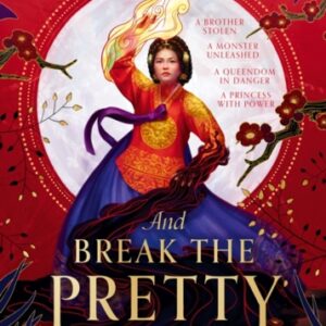 And Break the Pretty Kings : Book 1