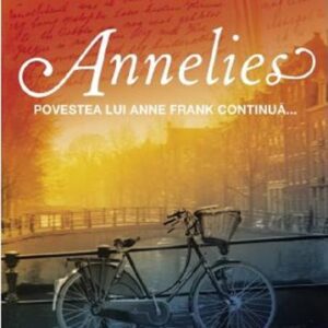 Annelies. Povestea lui Anne Frank continua...