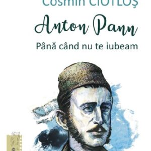 Anton Pann. Până când nu te iubeam