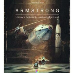 Armstrong. Călătoria fantastică a unui șoricel pe Lună