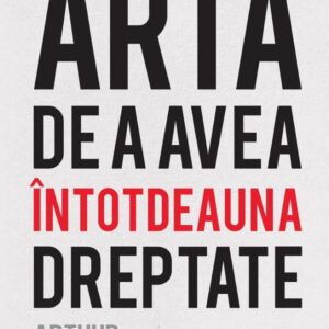 Arta de a avea întotdeauna dreptate