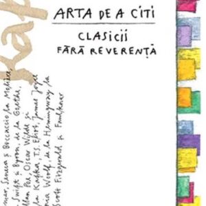 Arta de a citi clasicii fara reverenta