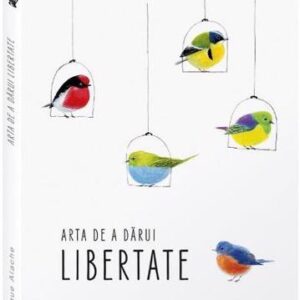 Arta de a darui libertate