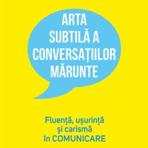 Arta subtilă a conversațiilor mărunte