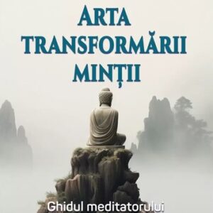 Arta transformării minții