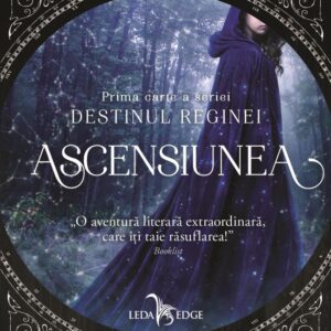 Ascensiunea. Seria Destinul Reginei Vol.1