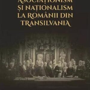 Asociationism si nationalism la romanii din Transilvania