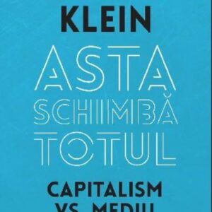 Asta schimba totul. Capitalism vs. Mediu